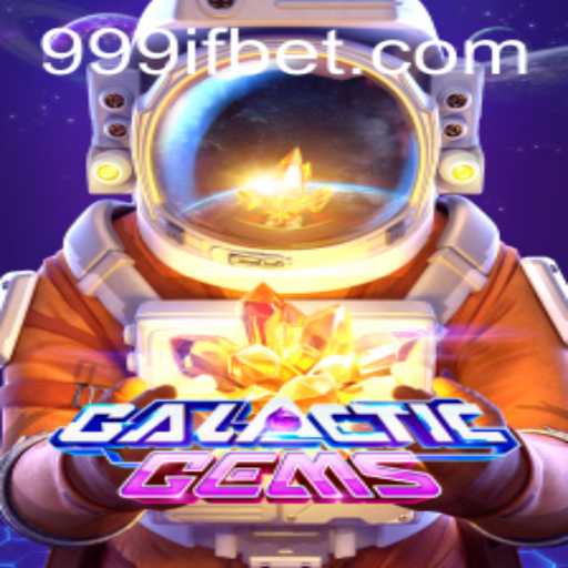 Discover the Cosmic Adventure of GalacticGems with 999IF