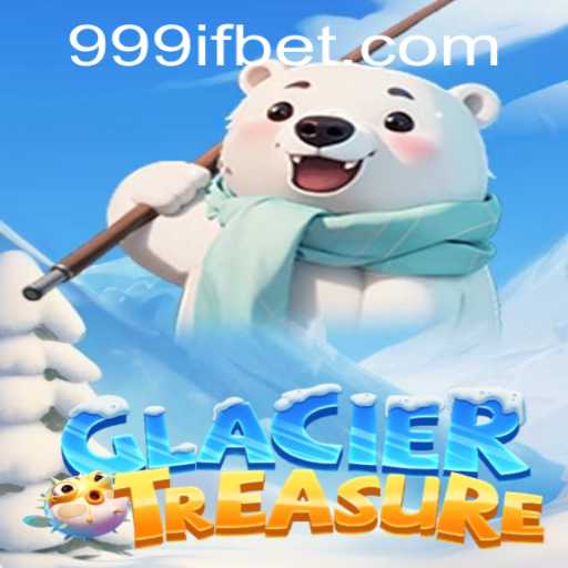 Discover the Adventure: GlacierTreasure and the Secrets of the 999IF Code