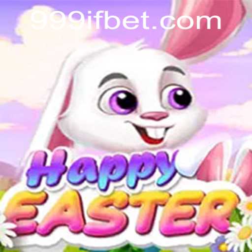 Discovering the Joy of 'HappyEaster': A New Gaming Experience with 999IF