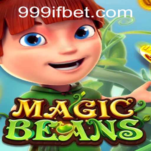 Unveiling MAGICBEANS: Dive into the Enchanting World of 999IF