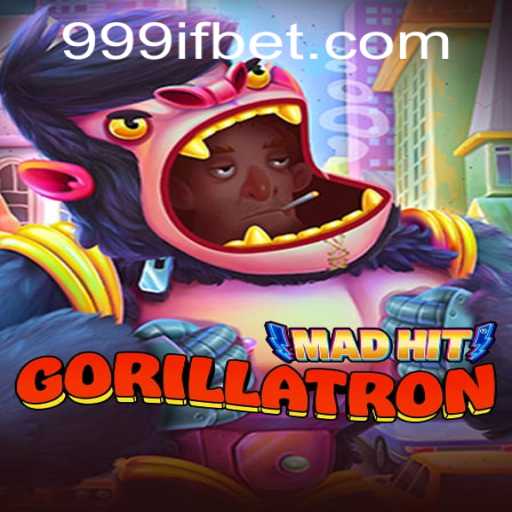 MadHitGorillatron: A Thrilling Adventure in the World of 999IF