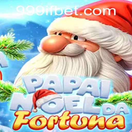 PapaiNoeldaFortuna: Unveiling the Holiday Magic with 999IF